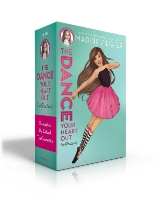 The Dance Your Heart Out Collection (Boxed Set): The Audition; The Callback; The Competition by Maddie Ziegler