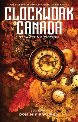 Clockwork Canada by Ann VanderMeer