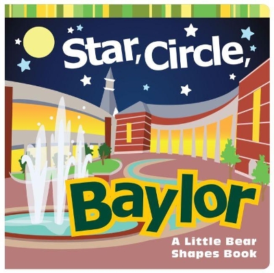 Star, Circle, Baylor: A Little Bear Shapes Book book