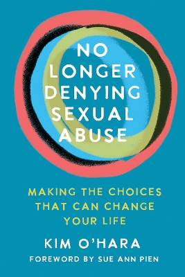 No Longer Denying Sexual Abuse: Making the Changes That Can Change Your Life book