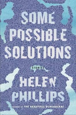 Some Possible Solutions by Helen Phillips