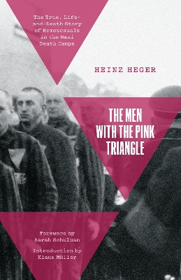 The Men With the Pink Triangle: The True, Life-and-Death Story of Homosexuals in the Nazi Death Camps book