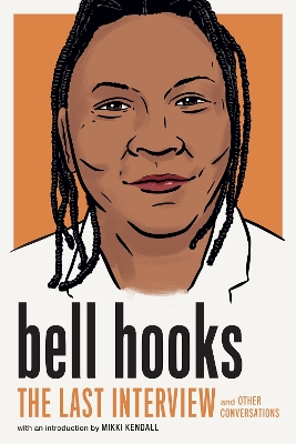 bell hooks: The Last Interview: And Other Conversations book