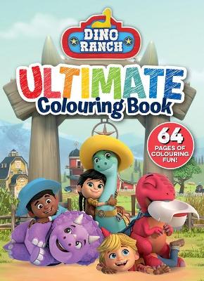 Dino Ranch: Ultimate Colouring Book book