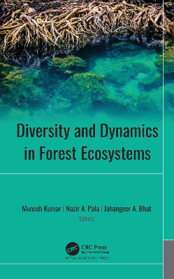 Diversity and Dynamics in Forest Ecosystems by Munesh Kumar