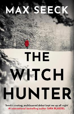 The Witch Hunter: THE CHILLING INTERNATIONAL BESTSELLER by Max Seeck