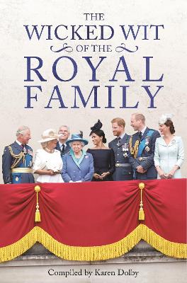 The Wicked Wit of the Royal Family book