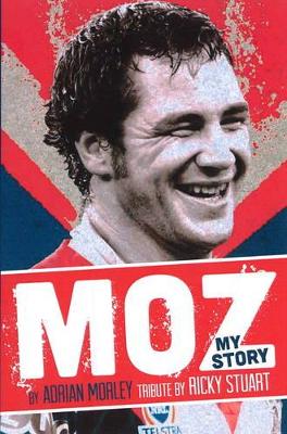 Moz: My Story by Adrian Morley