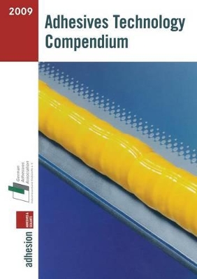 Adhesives Technology Compendium 2009 book