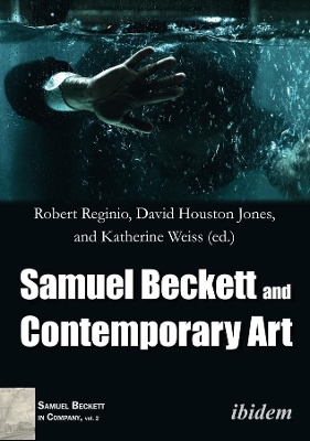 Samuel Beckett and Contemporary Art by David Houston Jones