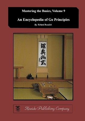 Encyclopedia of Go Principles (Mastering the Basics) (Volume 9) book