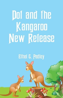 Dot and the Kangaroo New Release by Ethel C Pedley