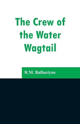 The Crew of the Water Wagtail book