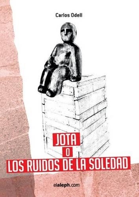 Jota O Los Ruidos de la Soledad book