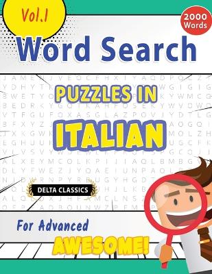 Word Search Puzzles in Italian for Advanced - Awesome! Vol.1 - Delta Classics book