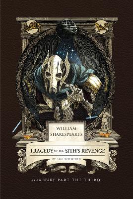 William Shakespeare's Tragedy of the Sith's Revenge: Star Wars Part the Third book