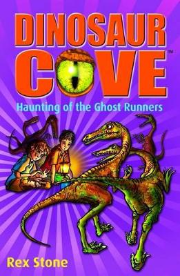 Dinosaur Cove: Haunting of the Ghost Runners book