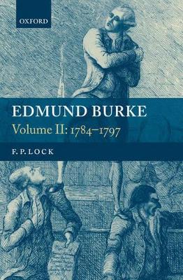 Edmund Burke, Volume II by F. P Lock