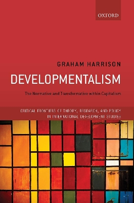 Developmentalism: The Normative and Transformative within Capitalism book