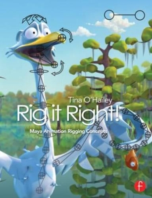 Rig it Right! Maya Animation Rigging Concepts by Tina O'Hailey