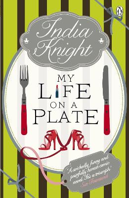 My Life On a Plate by India Knight
