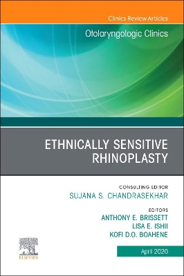 Ethnically Sensitive Rhinoplasty, An Issue of Otolaryngologic Clinics of North America, An Issue of Otolaryngologic Clinics of North America: Volume 53-2 book