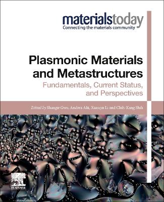 Plasmonic Materials and Metastructures: Fundamentals, Current Status, and Perspectives book