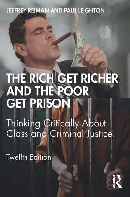 The Rich Get Richer and the Poor Get Prison: Thinking Critically About Class and Criminal Justice book