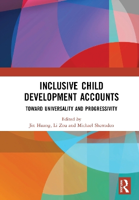 Inclusive Child Development Accounts: Toward Universality and Progressivity by Jin Huang