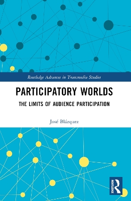 Participatory Worlds: The limits of audience participation by José Blázquez