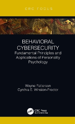 Behavioral Cybersecurity: Fundamental Principles and Applications of Personality Psychology by Wayne Patterson