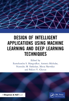 Design of Intelligent Applications using Machine Learning and Deep Learning Techniques book