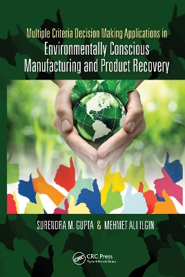 Multiple Criteria Decision Making Applications in Environmentally Conscious Manufacturing and Product Recovery book