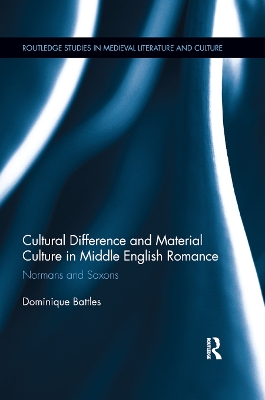 Cultural Difference and Material Culture in Middle English Romance: Normans and Saxons book