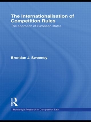 The Internationalisation of Competition Rules by Brendan J. Sweeney