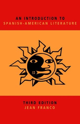 An Introduction to Spanish-American Literature by Jean Franco