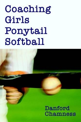 Coaching Girls Ponytail Softball book