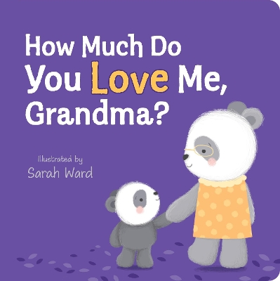 How Much Do You Love Me, Grandma? by Sarah Ward