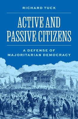 Active and Passive Citizens: A Defense of Majoritarian Democracy book