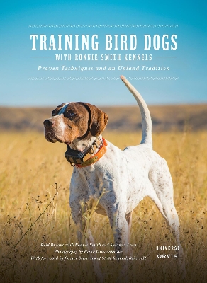 Training Bird Dogs with Ronnie Smith Kennels: Proven Techniques and an Upland Tradition book