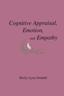 Cognitive Appraisal, Emotion, and Empathy by Becky Lynn Omdahl