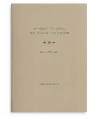 Swimming to Heaven: the Lost Rivers of London book