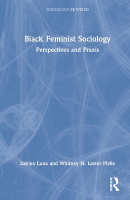 Black Feminist Sociology: Perspectives and Praxis book