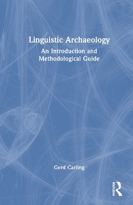 Linguistic Archaeology: An Introduction and Methodological Guide book