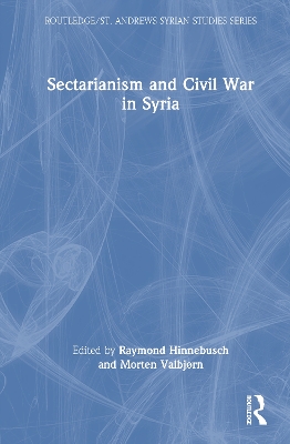 Sectarianism and Civil War in Syria by Raymond Hinnebusch
