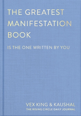 The Greatest Manifestation Book (is the one written by you) by Vex King
