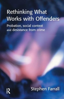 Rethinking What Works with Offenders by Stephen Farrall