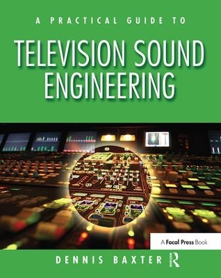 A Practical Guide to Television Sound Engineering by Dennis Baxter