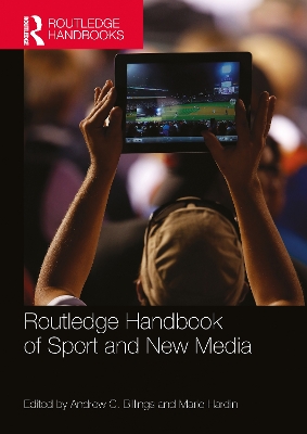 Routledge Handbook of Sport and New Media by Andrew Billings