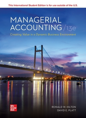 Managerial Accounting Creating Value in a Dynamic Business Environment ISE book